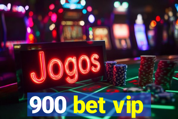 900 bet vip